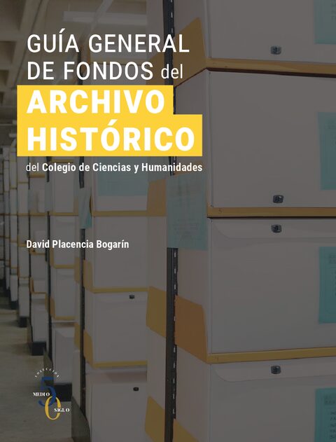 Portada de Guía de fondos del Archivo Histórico del Colegio de Ciencias y Humanidades